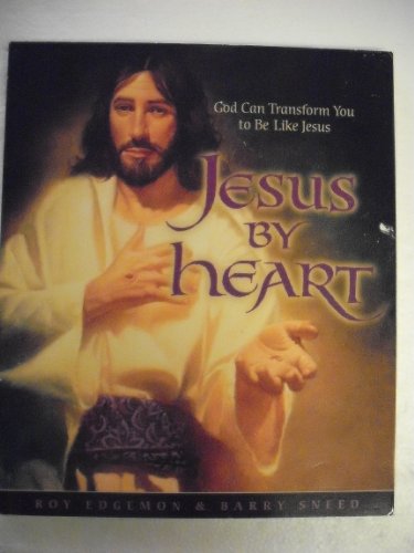 Jesus by heart: God can transform you to be like Jesus (9780767398510) by Edgemon, Roy T