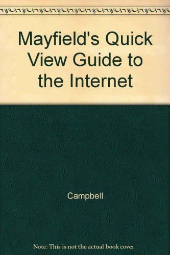 Mayfield's Quick View Guide to the Internet: For Students of English (9780767400329) by Koella, Jennifer Campbell; Keene, Michael