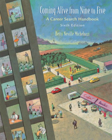 Beispielbild fr Coming Alive from Nine to Five : A Career Search Handbook zum Verkauf von Better World Books