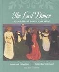 Beispielbild fr The Last Dance : Encountering Death and Dying zum Verkauf von Better World Books