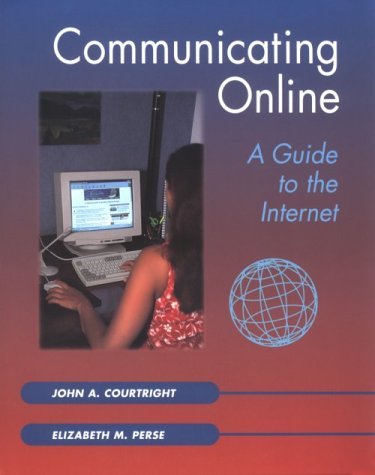 Stock image for Communicating Online : A Brief Guide to the Internet by Elizabeth M. Perse and John Courtright (1997, Paperback) for sale by a2zbooks