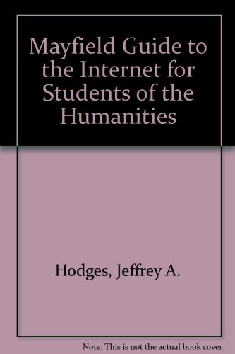 Mayfield's Quick View Guide to the Internet for Students in the Humanities (9780767402736) by Koella, Jennifer Campbell; Keene, Michael L.