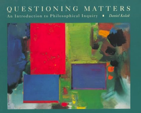 QUESTIONING MATTERS. AN INTRODUCTION TO PHILOSOPHICAL INQUIRY