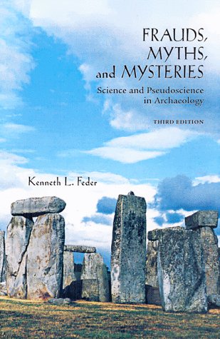 Beispielbild fr Frauds, Myths, and Mysteries: Science and Pseudoscience in Archaeology zum Verkauf von Wonder Book