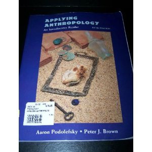 Imagen de archivo de Applying Anthropology: An Introductory Reader a la venta por HPB Inc.