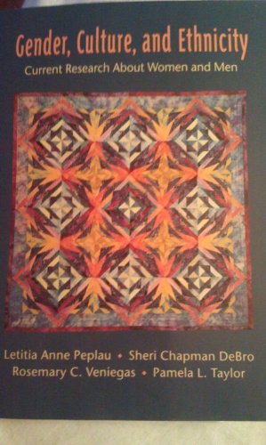 Gender, Culture, and Ethnicity: Current Research About Women and Men (9780767405218) by Peplau, Letitia Anne; Debro, Sheri Chapman; Veniegas, Rosemary C.; Taylor, Pamela L.