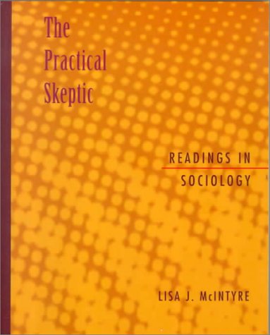 9780767406857: The Practical Skeptic : Readings in Sociology