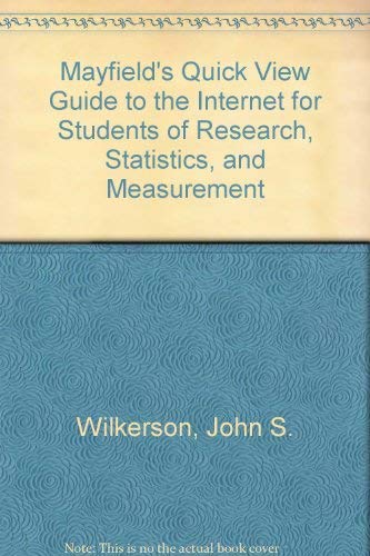 Mayfield Quick View Guide to the Internet Research, Statistics and Measurement (9780767407311) by Wilkerson, John; Campbell, Jennifer; Keene, Michael; Koella, Jennifer Campbell