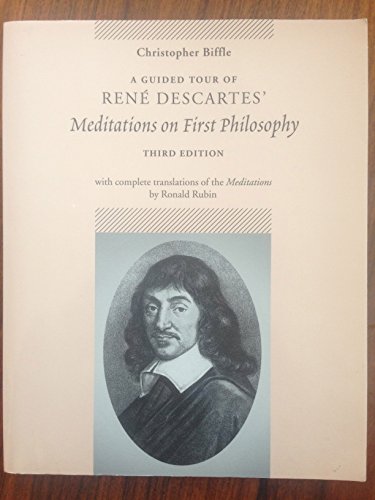 Beispielbild fr A Guided Tour of Rene Descartes' Meditations on First Philosophy with Complete Translations of the Meditations by Ronald Rubin zum Verkauf von SecondSale