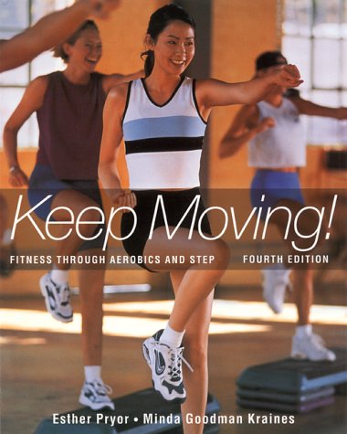 Stock image for Keep Moving: Fitness Through Aerobics and Step for sale by SecondSale