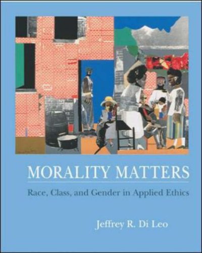 Stock image for "Morality Matters Race, Class, and Gender in Applied Ethics" for sale by Hawking Books