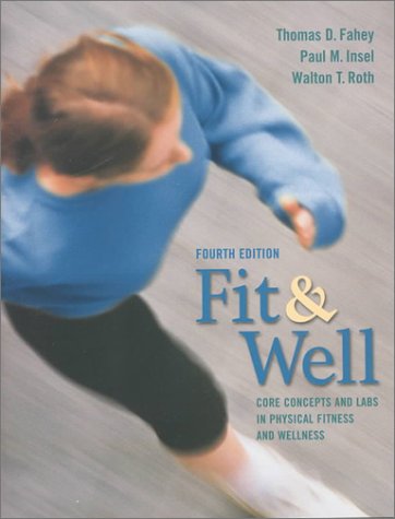 Imagen de archivo de Fit and Well : Core Concepts and Labs in Physical Fitness and Wellness a la venta por Better World Books