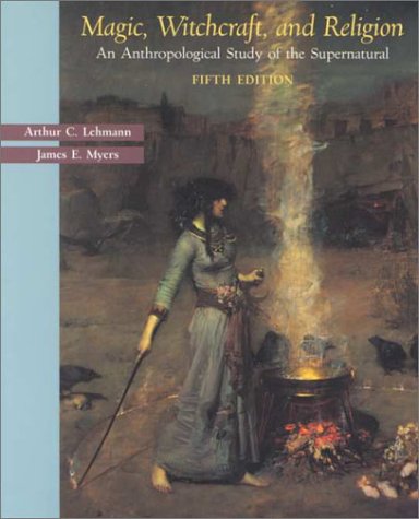 Beispielbild fr Magic, Witchcraft, and Religion: An Anthropological Study of the Supernatural zum Verkauf von Gulf Coast Books