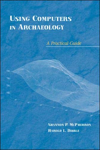 Beispielbild fr Using Computers in Archaeology : A Practical Guide zum Verkauf von Better World Books