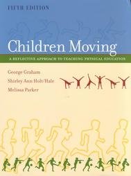 9780767417488: Children Moving: A Reflective Approach to Teaching Physical Education
