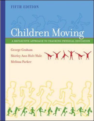 Stock image for Children Moving: A Reflective Approach to Teaching Physical Education for sale by HPB-Red