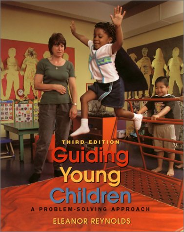 Guiding Young Children A Problem-Solving Approach