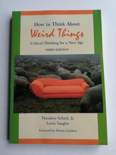 Beispielbild fr How to Think About Weird Things: Critical Thinking for a New Age zum Verkauf von Wonder Book
