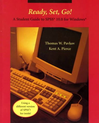 Stock image for Ready, Set, Go!! A Student Guide to SPSS 10.0 for Windows for sale by Ergodebooks