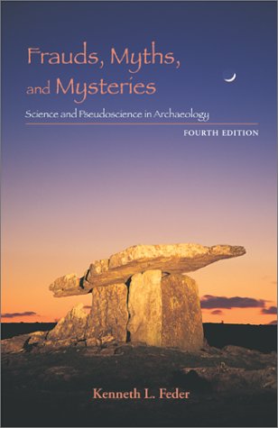 Stock image for Frauds, Myths, and Mysteries: Science and Pseudoscience in Archaeology for sale by Goodwill of Colorado