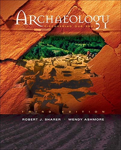 Archaeology: Discovering Our Past (9780767427272) by Sharer, Robert; Ashmore, Wendy