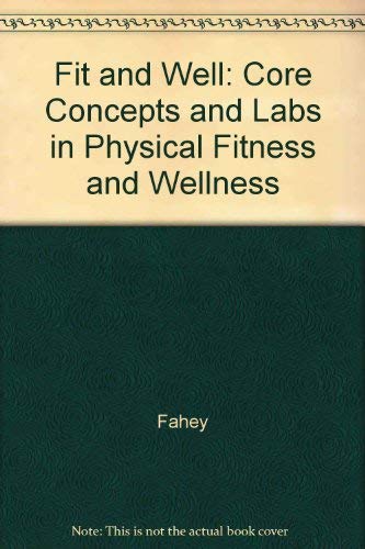 Beispielbild fr Fit & Well: Core Concepts and Labs in Physical Fitness and Wellness zum Verkauf von Wonder Book