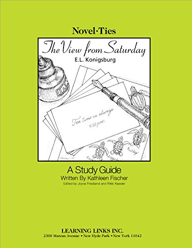 Stock image for View From Saturday: Novel-Ties Study Guide for sale by Irish Booksellers