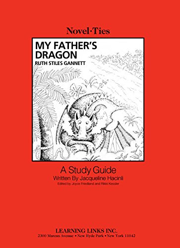 Beispielbild fr My Father's Dragon: Novel-Ties Study Guide zum Verkauf von Wonder Book