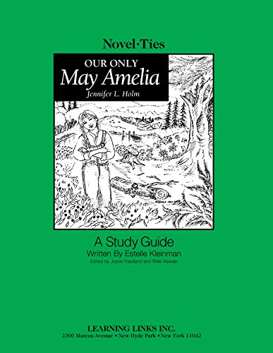 Our Only May Amelia: Novel-Ties Study Guide (9780767512404) by Jennifer L. Holm