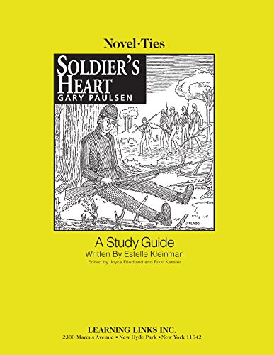 Soldier's Heart: Novel-Ties Study Guide (9780767535434) by Gary Paulsen