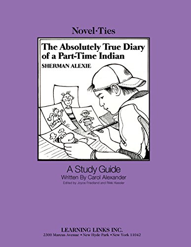 Beispielbild fr The Absolutely True Diary of a Part-Time Indian (Novel-Ties Teachers Study Guide) zum Verkauf von SecondSale