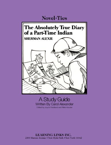 The Absolutely True Diary of a Part-Time Indian (Novel-Ties Teachers Study Guide) (9780767544498) by Sherman Alexie