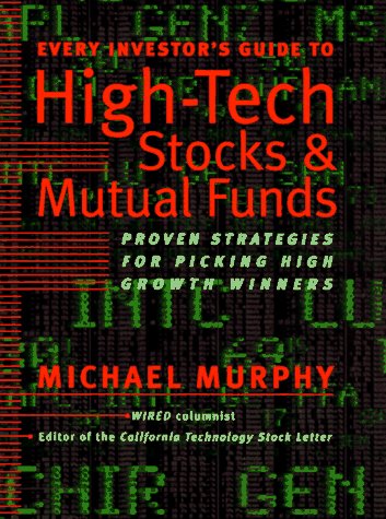 9780767900201: Every Investor's Guide to High-Tech Stocks and Mutual Funds: Proven Strategies for Picking High