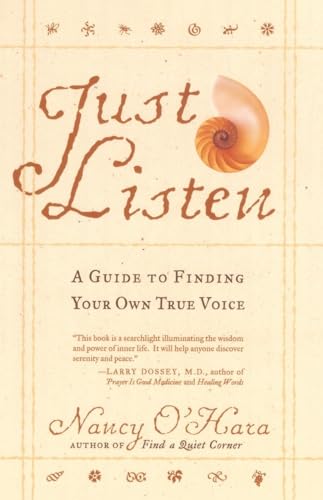 Just Listen: A Guide to Finding Your Own True Voice [Soft Cover ] - O'Hara, Nancy