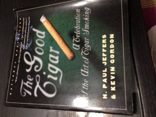 Beispielbild fr The Good Cigar : A Celebration of the Art of Cigar Smoking zum Verkauf von Better World Books