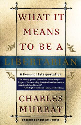 Beispielbild fr What It Means to Be a Libertarian: A Personal Interpretation zum Verkauf von Wonder Book