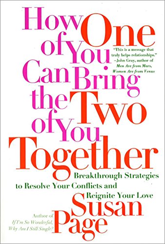 Beispielbild fr How One of You Can Bring the Two of You Together: Breakthrough Strategies to Resolve Your Conflicts and Reignite Your Love zum Verkauf von SecondSale
