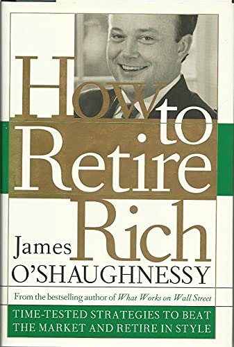 Stock image for How to Retire Rich : Time-Tested Strategies to Beat the Market and Retire in Style for sale by Better World Books