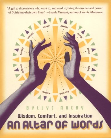 An Altar of Words: Wisdom to Comfort and Inspire African-American Women (9780767900805) by Avery, Byllye