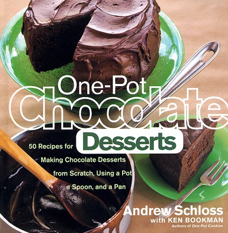9780767900843: One-Pot Chocolate Desserts: 50 Recipes for Making Chocolate Desserts from Scratch Using a Pot, A Spoon, and a Pan