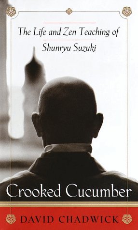 Beispielbild fr Crooked Cucumber: The Life and Zen Teaching Shunryu Suzuki zum Verkauf von Ergodebooks
