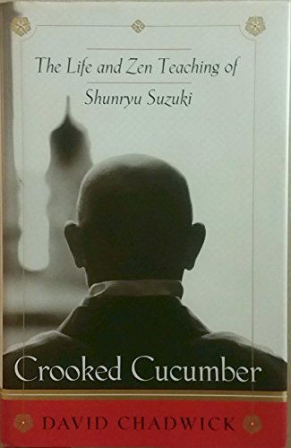 9780767901048: Crooked Cucumber: The Life and Zen Teaching of Shenryu Suzuki