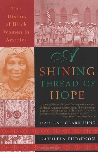 Stock image for A Shining Thread of Hope : The History of Black Women in America for sale by Better World Books: West