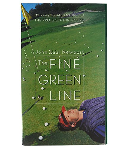 Stock image for The Fine Green Line : My Year of Adventure on the Pro-Golf Mini-Tours for sale by Better World Books