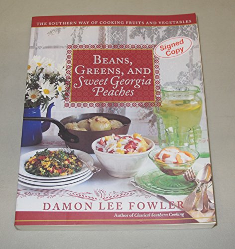 Beispielbild fr Beans, Greens, and Sweet Georgia Peaches: The Southern Way of Cooking Fruits and Vegetables zum Verkauf von Wonder Book