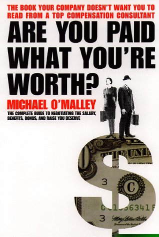 9780767901314: Are You Paid What You're Worth?: The Complete Guide to Calculating and Negotiating the Salary, Benefits, Bonus and Raise You Deserve