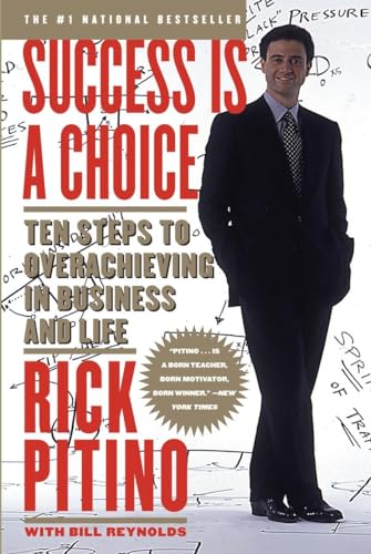 Beispielbild fr Success Is a Choice: Ten Steps to Overachieving in Business and Life zum Verkauf von Wonder Book