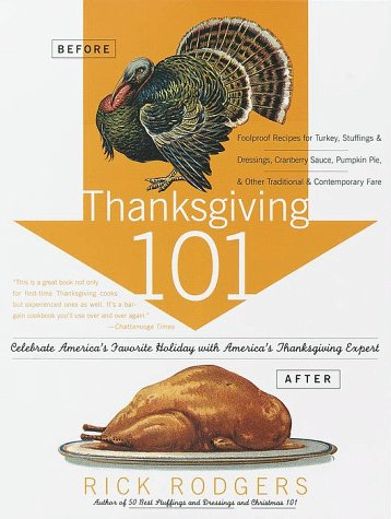 Stock image for Thanksgiving 101 : Celebrate America's Favorite Holiday with America's Thanksgiving Expert for sale by Better World Books: West