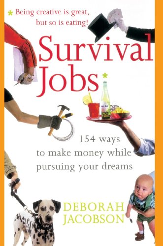 9780767901505: Survival Jobs: 118 Ways to Make Money While Pursuing Your Dreams