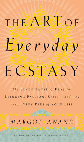 Stock image for The Art of Everyday Ecstasy for sale by Ageless Pages